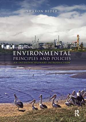 Environmental Principles and Policies: An Interdisciplinary Introduction de Sharon Beder