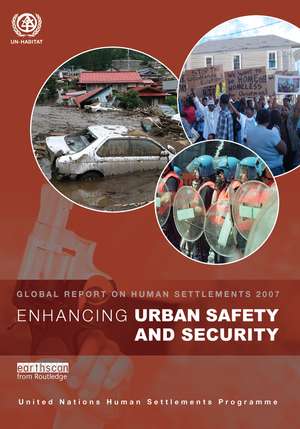 Enhancing Urban Safety and Security: Global Report on Human Settlements 2007 de Un-Habitat