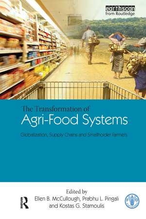 The Transformation of Agri-Food Systems: Globalization, Supply Chains and Smallholder Farmers de Ellen B. McCullough