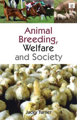 Animal Breeding, Welfare and Society de Jacky Turner