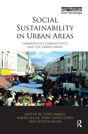 Social Sustainability in Urban Areas: Communities, Connectivity and the Urban Fabric de Tony Manzi