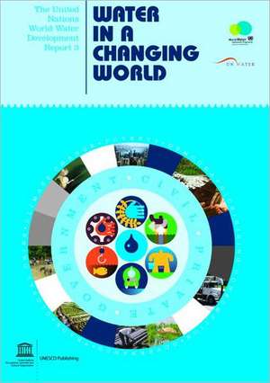 The United Nations World Water Development Report 3: Water in a Changing World (Two Vols.) de World Water Assessment Programme