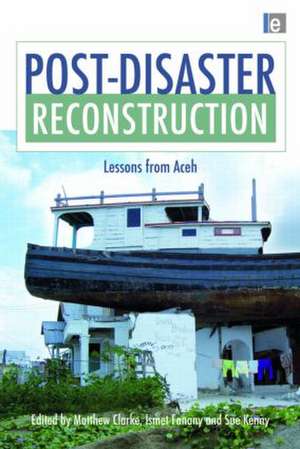 Post-Disaster Reconstruction: Lessons from Aceh de Matthew Clarke