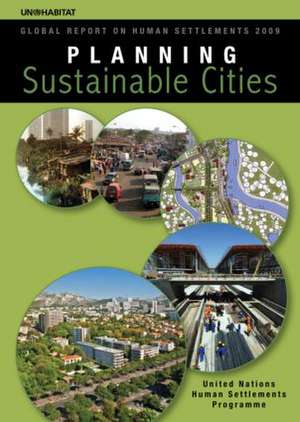 Planning Sustainable Cities: Global Report on Human Settlements 2009 de Un-Habitat