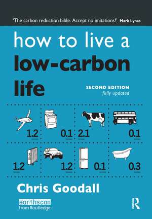 How to Live a Low-Carbon Life: The Individual's Guide to Tackling Climate Change de Chris Goodall