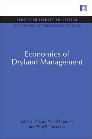 Economics of Dryland Management de John A. Dixon