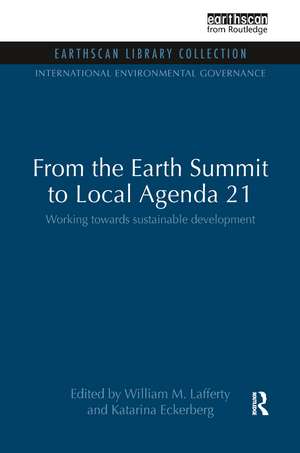 From the Earth Summit to Local Agenda 21: Working towards sustainable development de William M. Lafferty