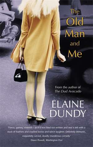 The Old Man And Me de Elaine Dundy