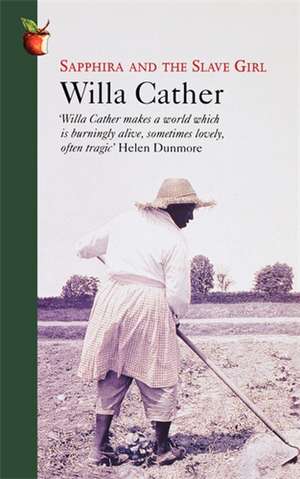 Sapphira and the Slave Girl de Willa Cather