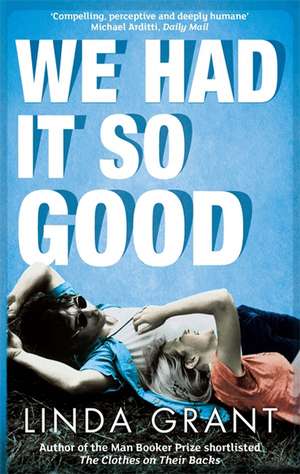 Grant, L: We Had It So Good de Linda Grant