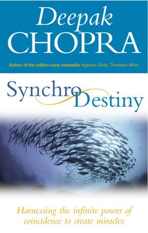 Synchrodestiny de Deepak Chopra