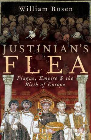 Justinian's Flea de William Rosen