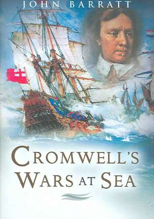 Cromwell's Wars at Sea de John Barratt