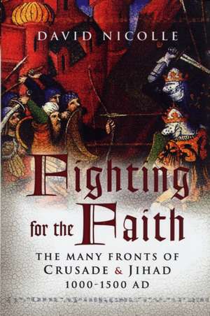 Fighting for the Faith de David Nicolle