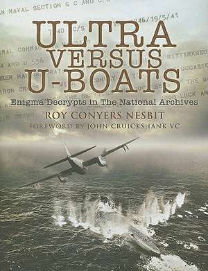 Ultra Versus U-Boats: Enigma Decrypts in the National Archives de Roy Conyers Nesbit