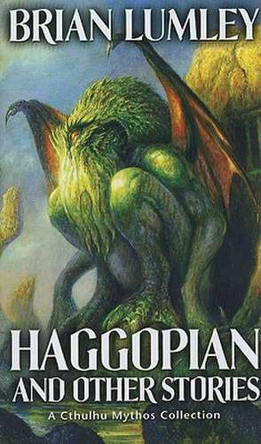 Haggopian and Other Stories de Brian Lumley