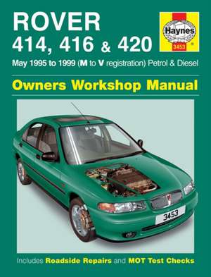 Rover 414, 416 and 420 Petrol and Diesel Service and Repair Manual: Rover 414, 416 & 420 Petrol & Diesel (May 95 - 99) M to V de ANDY LEGG