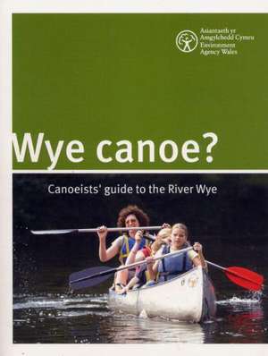 Wye Canoe? de Environment Agency Wales