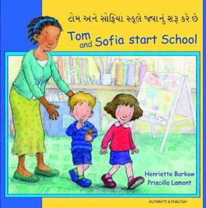 Tom and Sofia Start School in Gujarati and English de HENRIETTE BARKOW