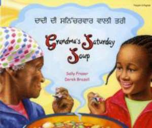 Grandma's Saturday Soup in Panjabi and English de SALLY FRASER