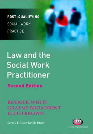 Law and the Social Work Practitioner de Rodger White