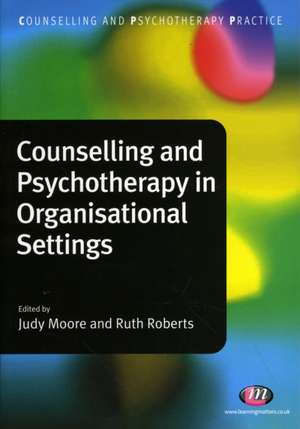 Counselling and Psychotherapy in Organisational Settings de R.M. Roberts