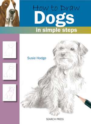 How to Draw Dogs: in simple steps de Susie Hodge