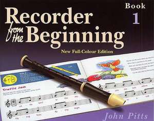 Pitts, J: Recorder from the Beginning: Bk. 1: Pupil's Book de John Pitts