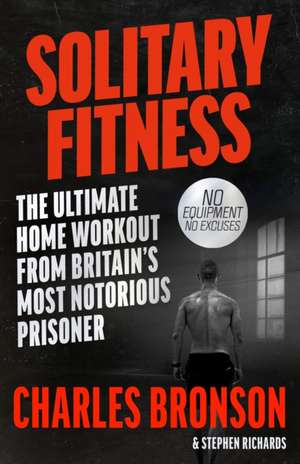 Solitary Fitness de Charles Bronson