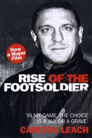 Rise of the Footsoldier de Carlton Leach