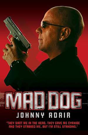 Mad Dog de Johnny Adair