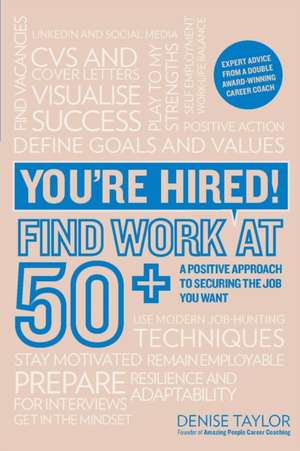 You're Hired! Find Work at 50+ de Denise Taylor