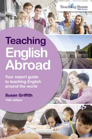 Teaching English Abroad de Susan Griffith