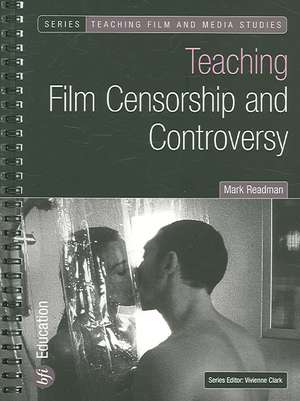 Teaching Film Censorship and Controversy de Mark Readman