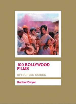 100 Bollywood Films de Rachel Dwyer