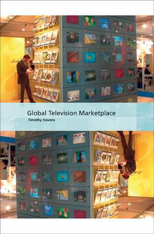 Global Television Marketplace de Timothy Havens