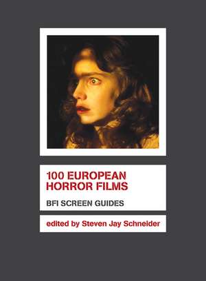 100 European Horror Films de Steven Jay Schneider