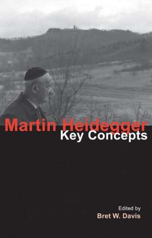 Martin Heidegger: Key Concepts de Bret W. Davis