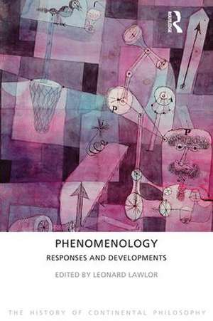 Phenomenology: Responses and Developments de Leonard Lawlor