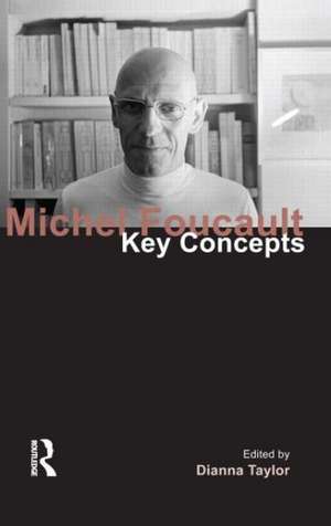 Michel Foucault: Key Concepts de Dianna Taylor