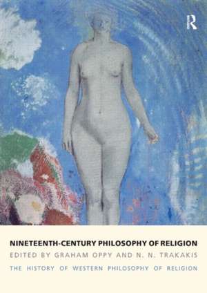 Nineteenth-Century Philosophy of Religion: The History of Western Philosophy of Religion, Volume 4 de Graham Oppy