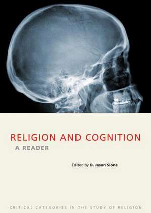 Religion and Cognition: A Reader de D. Jason Slone