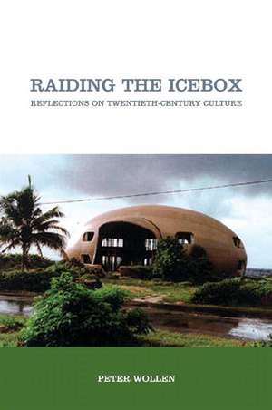 Raiding the Icebox de Peter Wollen