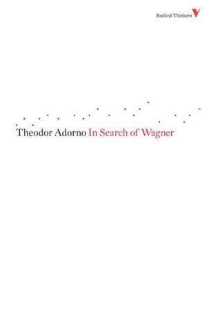 In Search of Wagner de Theodor Adorno