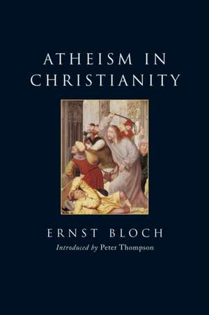 Atheism in Christianity de Ernst Bloch