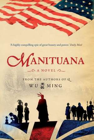 Manituana: Grand Strategy in the Twenty-First Century de Wu Ming