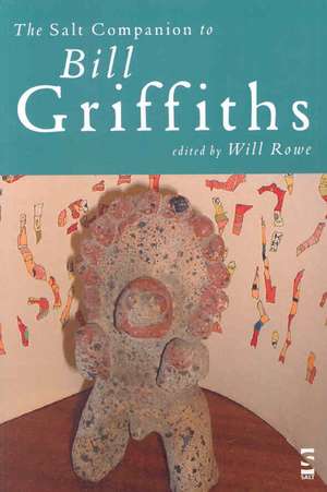 The Salt Companion to Bill Griffiths de William Rowe