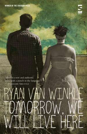 Tomorrow, We Will Live Here de Ryan Van Winkle