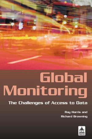 Global Monitoring: The Challenges of Access to Data de Ray Harris