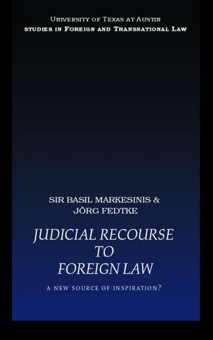 Judicial Recourse to Foreign Law: A New Source of Inspiration? de Basil Markesinis